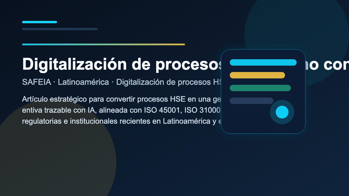Ilustración editorial de SAFEIA sobre Digitalización de procesos HSE: cómo convertirlos en gestión preventiva trazable con IA, Latinoamérica