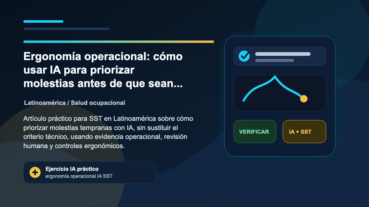 Ilustración editorial de SAFEIA sobre Ergonomía operacional: cómo usar IA para priorizar molestias antes de que sean lesión, Latinoamérica