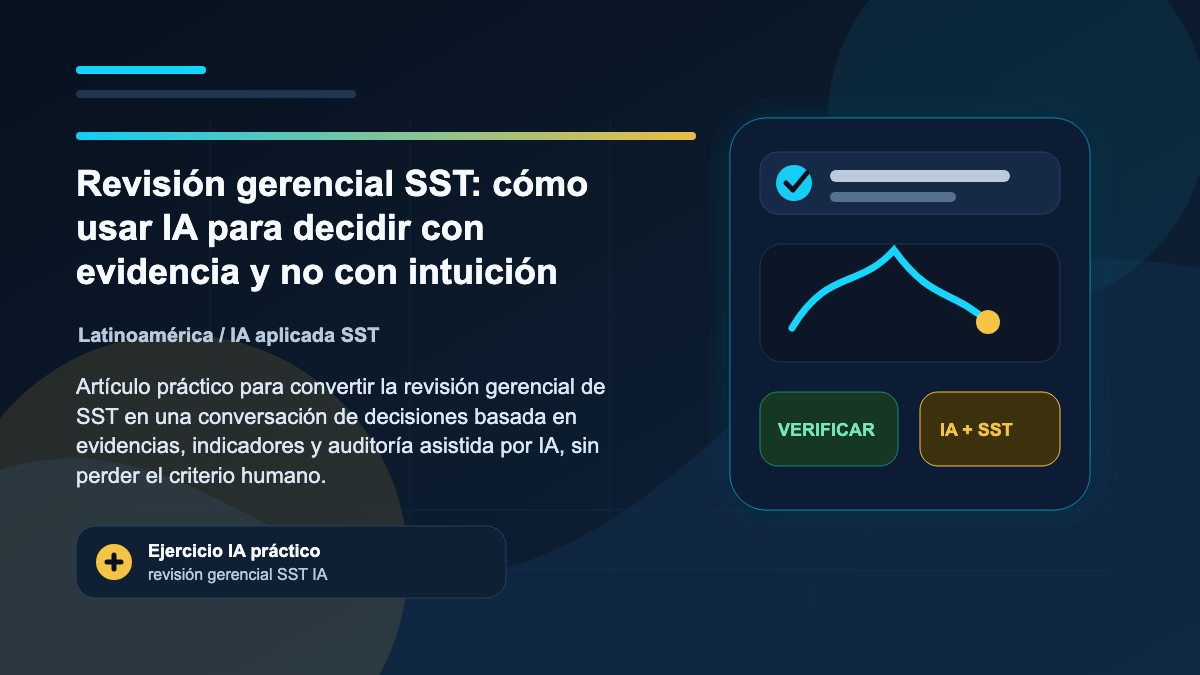 Ilustración editorial de SAFEIA sobre Revisión gerencial SST: cómo usar IA para decidir con evidencia y no con intuición, Latinoamérica